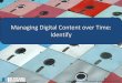 Managing Digital Content over Time: Module 1: Identifyrecollectionwisconsin.org/wp-content/uploads/2016/06/... · 2017-06-16 · Modules DPOE Baseline Modules: Intro, version 2.0,
