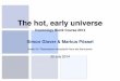The hot, early universe - Haus der Astronomie · 2014-07-30 · Early universe: ﬁlled with plasma, colliding particles (atoms and photons, nucleons and nucleons))we need a description