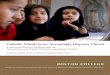 Catholic Schools in an Increasingly Hispanic Church · Catholic schools today were Hispanic, we would only be serving 15.3% of the entire school-age Hispanic popula-tion. If the goal
