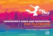VANCOUVER'S PARKS AND RECREATION: THE ... - Board Meetings · 2. Vancouver Board of Parks and Recreation Commissioners. Stuart Mackinnon, Chair. Tricia Barker John Coupar . Dave Demers