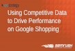 Using Competitive Data to Drive Performance on Google Shoppingcdn-website.cpcstrategy.com/.../SEMrush-2015-Google... · Using Competitive Data to Drive Performance on Google Shopping