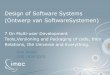 Design of Software Systems (Ontwerp van SoftwareSystemen)€¦ · Design of Software Systems (Ontwerp van SoftwareSystemen) ! 7 On Multi-user Development Tools,Versioning and Packaging