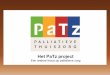 Rudi von Bartheld Ambassadeur stichting paTz · INTERVISIE . als patiëntenzorg Regiogroepen van huisartsen en verpleegkundigen. Tweemaandelijkse bijeenkomsten Deskundige begeleiding