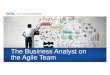 Matrix Business Analyst...The Business Analyst on the Agile Team Bob Woods Agile Delivery Manager Matrix Resources Atlanta 2 Laura Smyrl Agile Delivery Manager Matrix Resources Raleigh