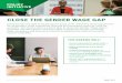 CLOSE THE GENDER WAGE GAP - Australian Greens · Close the gender wage gap FAIRER SUPER LEADS TO SECURITY IN RETIREMENT On average, women in Australia are retiring with almost half