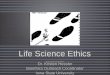 Life Science Ethics - New Mexico State UniversityLife Science Ethics Dr. Kristen Hessler Bioethics Outreach Coordinator Iowa State University Overview • Introductions • Review