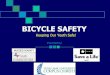 Bicycle Safety - Liberal Artscla.tamucc.edu/ssrc/assets/safecommunities/presentations... · 2015-01-20 · Safety Tips Before Riding Inspect your bike Put on all of your bike safety