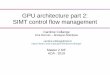 GPU architecture part 2: SIMT control flow management · 2 Outline Running SPMD software on SIMD hardware Context: software and hardware The control flow divergence problem Stack-based