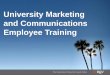 University Marketing and Communications Employee Trainingutrgv.edu/umc/_files/documents/umc/umc_training_module.pdf · 2019-12-06 · • Media Relations • The primary university