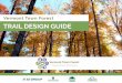 TRAIL DESIGN GUIDE - vtcommunityforestry.org · The planning and design of a multiple use trail system entails facility design that takes the needs of each user into consideration