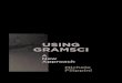 Using Gramsci · x. using gramsci: a new approach work of ideological hegemony carried out by the PCd’I and, following his Moscow period, as a central author and architect of ‘The