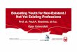 Educating Youth for Non-Existent / Not Yet Existing …...administrative jobs will disappear in the short term Estimation: >97% (a bit exaggerated) of these jobs can be computerised