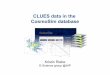 CLUES data in the CosmoSim database · 2014-08-27 · • Examples: sort/filter halos, calculate mass functions, extract particles for ... MyISAM+Spider with MariaDB – use MyISAM