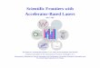 Scientific Frontiers with Accelerator-Based Lasers1.1 Biological Physics Frontiers of biological physics We identified two main areas where high-brightness accelerator-based lasers