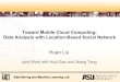 Toward Mobile Cloud Computing: Data Analysis with Location-Based Social …bzhang/CCW2012/slides/liu.pdf · 2012-11-10 · Location-Based Social Networking Sites Foursquare, Facebook