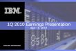1Q 2010 Earnings Presentation16 1Q 2010 Summary EPS Increasing EPS expectations to at least $11.20 in 2010 2006 2010 $6.05 $11.20+ 2007 $7.15 2008 $8.89 ¾Broad-based improvement in