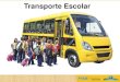 Transporte Escolar · PNATE –Programa Nacional de Apoio ao Transporte do Escolar OBJETIVO: Oferecer transporte escolar aos alunos da educação básica pública, residentes em área