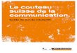 Le couteau suisse de la communication. · 2016-12-07 · les comportements, pour agir favorablement sur le milieu des enfants. Pour répondre à ses exigences de redevabilité et