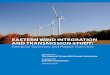 EASTERN WIND INTEGRATION AND TRANSMISSION STUDY · Executive Summary and Project Overview. 2. 3. EASTERN WIND INTEGRATION AND TRANSMISSION STUDY: Executive Summary and Project Overview