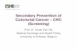 ESMO E-Learning: Secondary Prevention of Colorectal Cancer ... · Secondary Prevention of Colorectal Cancer – CRC (Screening) Prof. dr. Guido Van Hal Medical Sociology and Health