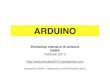 ARDUINO - Alessandro Contini · 2012-02-13 · Arduino ed un software in esecuzione sul Computer Firmata library è una libreria nativa compresa nel software Arduino che implementa