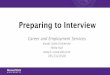 Preparing to Interview - Kansas State University€¦ · Preparing for the Interview Types of skills to incorporate into your responses • Technical/Professional • Functional •