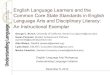 English Language Learners and the Common Core State ......English Language Learners and the Common Core State Standards in English Language Arts and Disciplinary Literacy: An Instructional