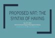 PROPOSED NRT: THE SYNTAX OF HAVING€¦ · The many meanings of predicative possession THE HAVING OF … inanimate things: ownership – hold in hand (have a book) – proximal location