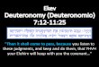 Ekev Deuteronomy (Deuteronomio) 7:12-11:25€¦ · Ekev Deuteronomy (Deuteronomio) 7:12-11:25 "Then it shall come to pass, becauseyou listen to these judgments, and keep and do them,