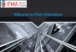 Welcome to IFMA Orientation! · IFMA International • Formed in 1980 • Worlds largest and most widely recognized international association for professional facility managers. •