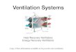 Heat Recovery Ventilators Energy Recovery Ventilators · Heat and energy recovery ventilators exhaust air from the building while providing replacement fresh air. The ventilator uses
