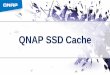 QNAP SSD Cachefiles.qnap.com/news/pressresource/datasheet/ssd... · SSD Cache Utilization. One SSD device or RAID for one volume / LUN: Global cache for all volumes / LUNs. Enable/Disable