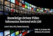 Knowledge-Driven Video Information Retrieval with LOD...Knowledge-Driven Video Information Retrieval with LOD ESAIR’15 Issues Inherited from MPEG-7 •Strong focus on low-level descriptors