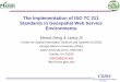 The Implementation of ISO TC 211 Standards in Geospatial ... · – Paradigm shift for methodological changes in ES – Societal demands – e.g. efficiency, quality, and personalized