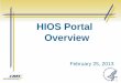 HIOS Portal Overview - CMS · HIOS Portal Overview. February 25, 2013. 1. Agenda Self Registration Entity Creation User Role Creation & Association. 2. Self Registration. 3. Login