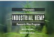 Industrial Hemp in Wisconsin: Pilot Research ProgramNEW LAWS AND REGULATIONS New definition of “Hemp”: The plant Cannabis sativa L. and any part of that plant, including the seeds