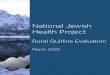 National Jewish Health Project · 2020-06-18 · This report presents evaluation findings regarding how National Jewish Health (NJH) might increase reach and impact among rural populations
