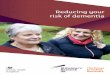 Reducing your risk of dementiacambridge-ddi.alzheimersresearchuk.org/wp-content... · of developing a condition. Some risk factors, like age and genetics, can’t be changed. There