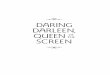 DARING DARLEEN, QUEEN5 Six of The Dangers of Darleen, and her father, truth be told, hadn’t much cared for any part of Episodes One through Five. He didn’t even like her walking