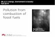 Pollution from combustion of fossil fuelsmammoli/ME217_stuff/lectures_f2014/EES...Pollution from fossil fuel use 3/25 Mechanical Engineering ME217 Energy, Environment & Society Sulphur