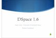 DSpace 1 · Where are we now? 1.0 - 8th November 2002 1.1 - 8th May 2003 1.2 - 13th August 2004 1.3 - 3rd August 2005 1.4 - 26th July 2006 1.5 - 25th March 2008 1.5.1 - 10th September