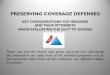 PRESERVING COVERAGE DEFENSES...Ins. v. All Purpose Servs., 154 P.3d 52 (Mont. 2007) (if insurer unjustifiably refuses to defend, it’s estopped from denying) • WA – Underwriters