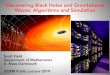 Discovering Black Holes and Gravitational Waves: Algorithms and … · • Two black holes orbiting one another 2.Mathematical framework for computing the expected gravitational wave