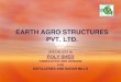 EARTH AGRO STRUCTURES PVT. LTD. · •Earth Agro Structures Pvt. Ltd. is a Science & Technology company. • Established in 2013. • Have successfully executed more than 200 Acres
