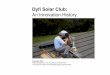 Dyfi Solar Club - Grassroots Innovations · Dyfi Solar Club: An Innovation History 5 In 1999, whilst still supported by the Powys County Council, the Dyfi Eco Valley Partnership formed