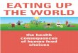 Eating up thE world - Vegetarian Victoria · Eating up thE world – Food ChoiCES 5 In Australia, the United States and in most of the Western world, heart disease is the leading