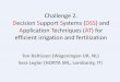 Challenge 2. Decision Support Systems (DSS) and ......Challenge 2. Decision Support Systems (DSS) and Application Techniques (AT) for efficient irrigation and fertilization Ton Baltissen