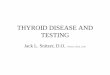 THYROID DISEASE AND TESTING...THYROID testing-scans • SCAN-to determine the functional status of the thyroid or nodule.-to differentiate hot, warm, cold, and cool nodules. -If cold