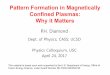 Pattern Formation in Magnetically Confined Plasmas: Why it Matters · 2018-07-13 · Plasma Zonal Flows II •Fundamental Idea: –Potential vorticitytransport + 1 direction of translation