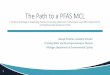 The Path to a PFAS MCL - State of Michigan€¦ · 2. Review exposure assessment and risk evaluation methodology for all existing national- and state-derived PFAS drinking water values